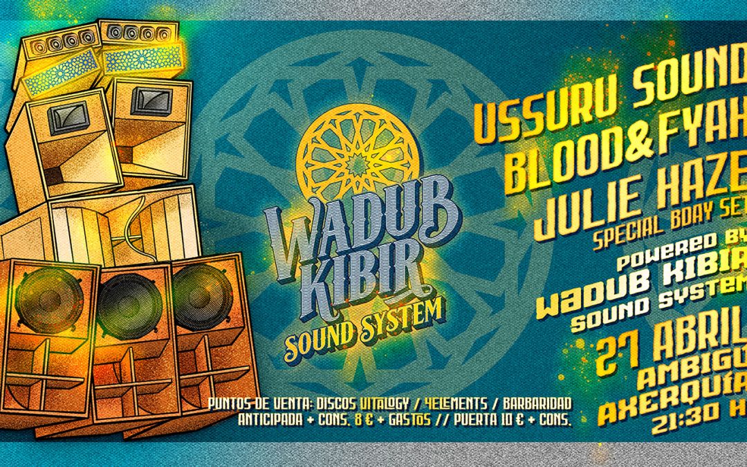 Wadub Kibir Sound System con Ussuru Sound, Blood & Fyah y Julie Haze